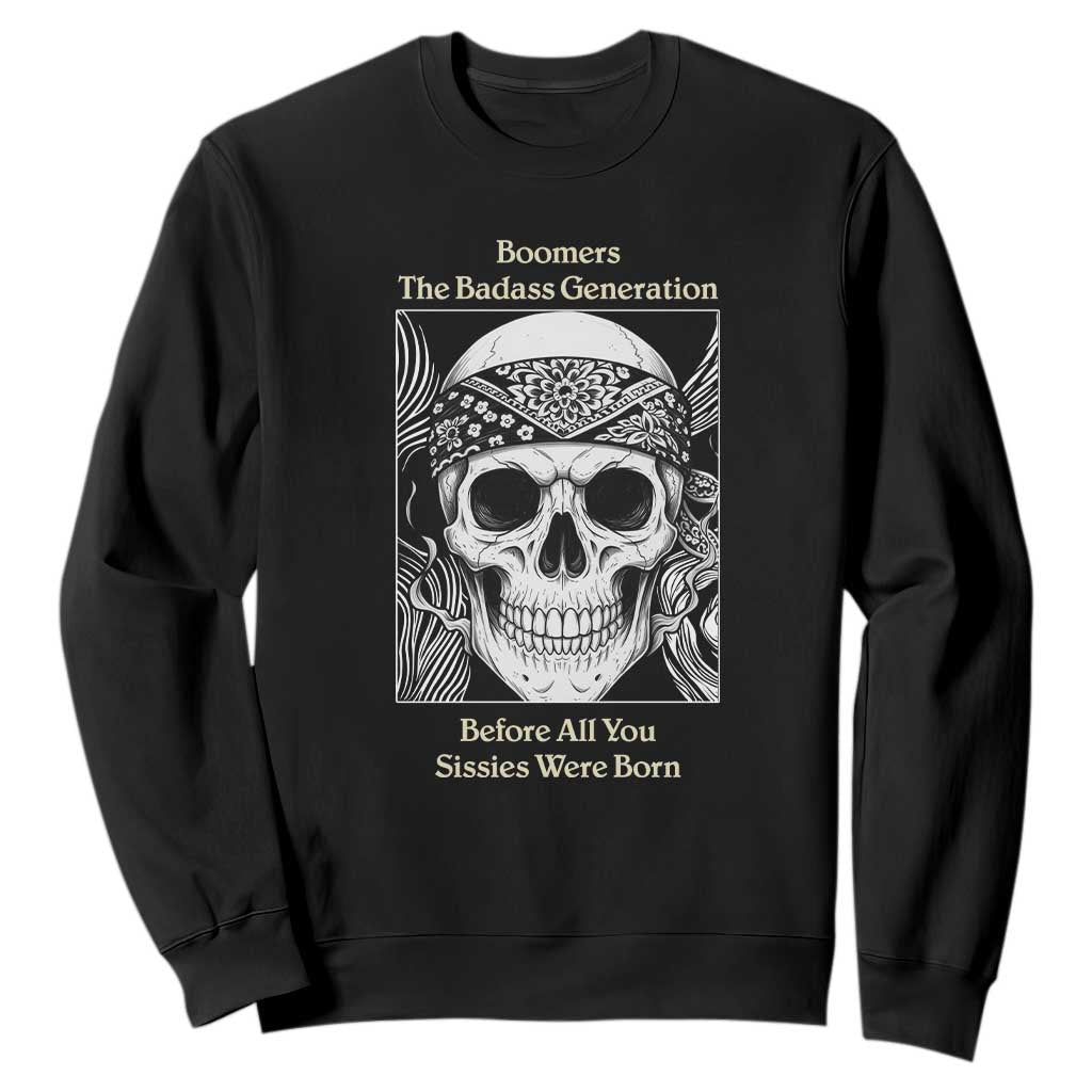 Baby Boomers Generation Sweatshirt Retro Badass Quote Gift TS12 Black Print Your Wear