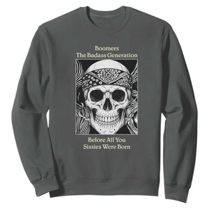 Baby Boomers Generation Sweatshirt Retro Badass Quote Gift TS12 Dark Heather Print Your Wear