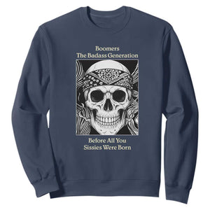 Baby Boomers Generation Sweatshirt Retro Badass Quote Gift TS12 Navy Print Your Wear