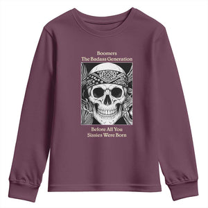 Baby Boomers Generation Youth Sweatshirt Retro Badass Quote Gift TS12 Maroon Print Your Wear
