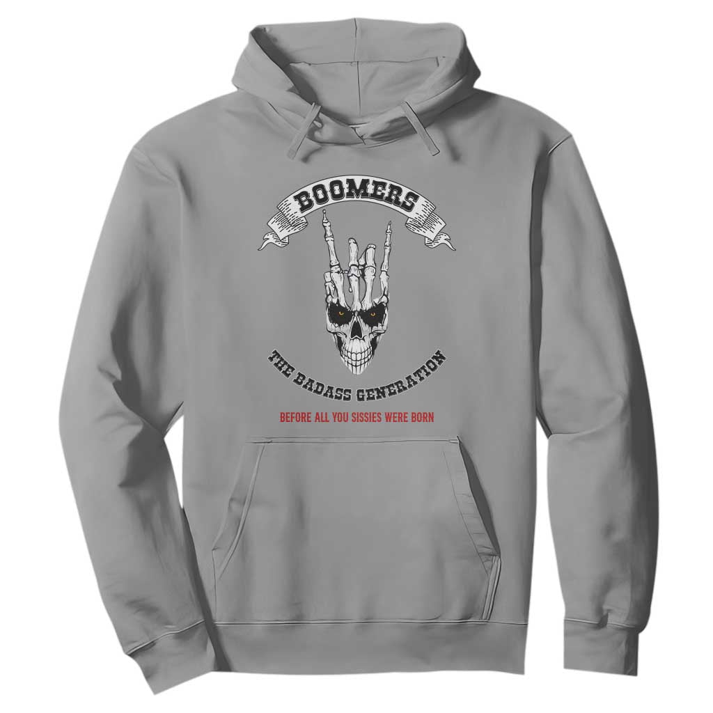 Baby Boomers The Badass Generation Funny Quote Gift Hoodie TS12 Sport Gray Print Your Wear