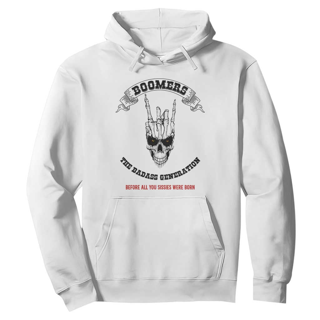 Baby Boomers The Badass Generation Funny Quote Gift Hoodie TS12 White Print Your Wear