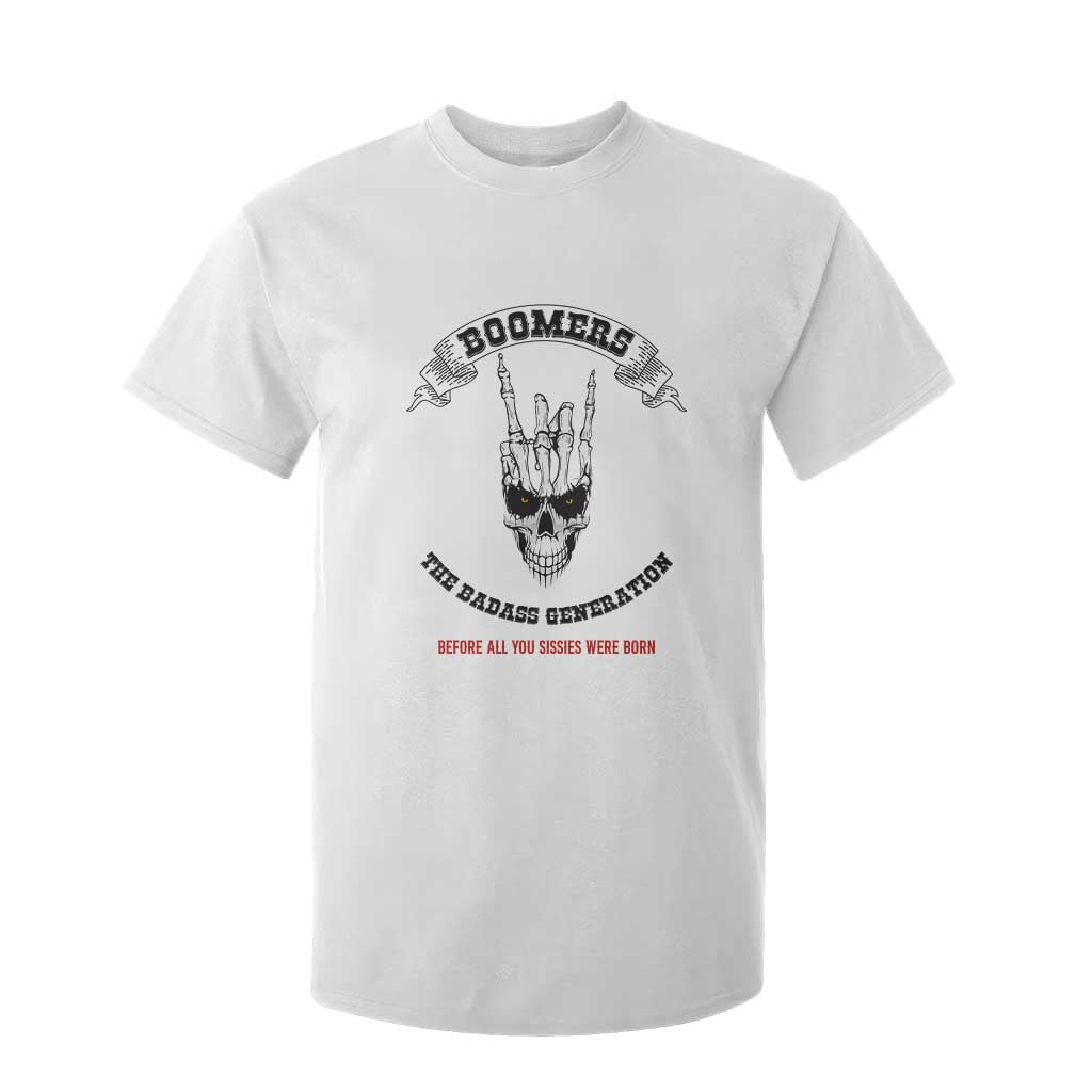 Baby Boomers The Badass Generation Funny Quote Gift T Shirt For Kid TS12 White Print Your Wear