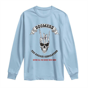 Baby Boomers The Badass Generation Funny Quote Gift Long Sleeve Shirt TS12 Light Blue Print Your Wear