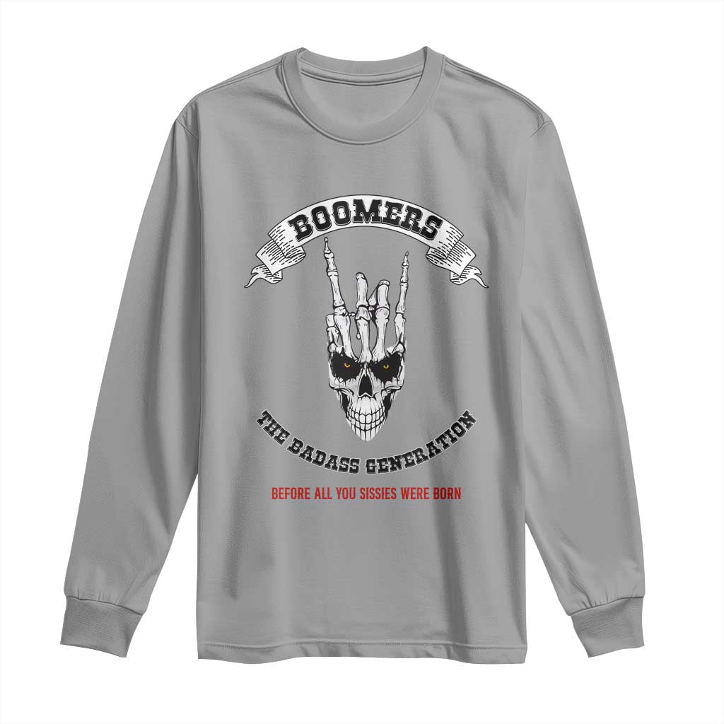 Baby Boomers The Badass Generation Funny Quote Gift Long Sleeve Shirt TS12 Sport Gray Print Your Wear