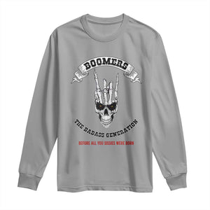 Baby Boomers The Badass Generation Funny Quote Gift Long Sleeve Shirt TS12 Sport Gray Print Your Wear