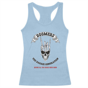 Baby Boomers The Badass Generation Funny Quote Gift Racerback Tank Top TS12 Light Blue Print Your Wear