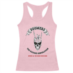Baby Boomers The Badass Generation Funny Quote Gift Racerback Tank Top TS12 Light Pink Print Your Wear