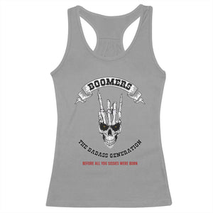 Baby Boomers The Badass Generation Funny Quote Gift Racerback Tank Top TS12 Sport Gray Print Your Wear
