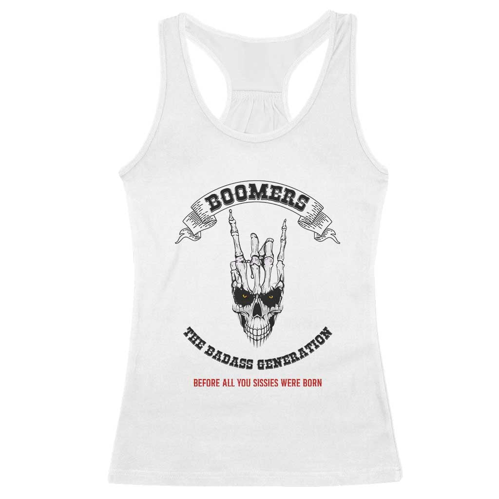 Baby Boomers The Badass Generation Funny Quote Gift Racerback Tank Top TS12 White Print Your Wear
