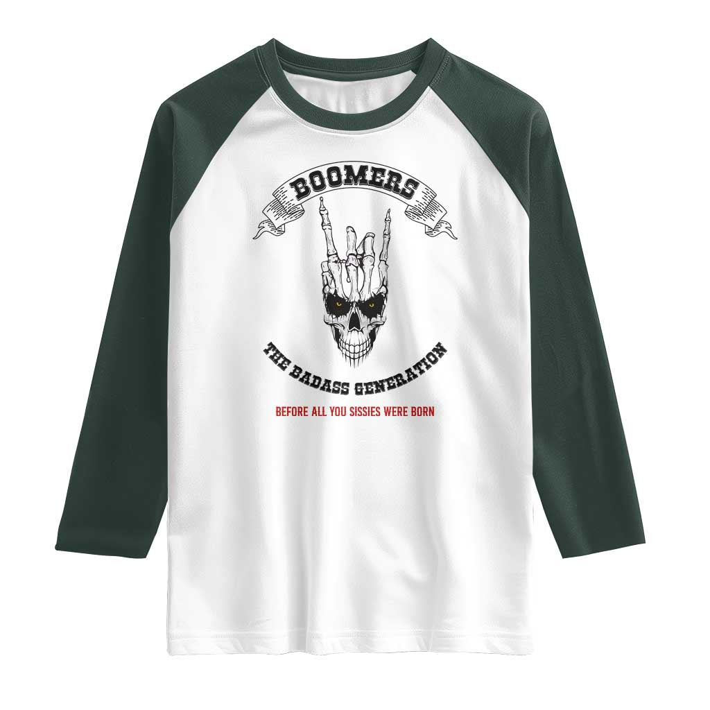 Baby Boomers The Badass Generation Funny Quote Gift Raglan Shirt TS12 White Dark Forest Green Print Your Wear