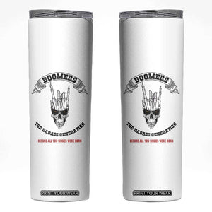 Baby Boomers The Badass Generation Funny Quote Gift Skinny Tumbler TS12 White Print Your Wear