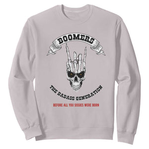 Baby Boomers The Badass Generation Funny Quote Gift Sweatshirt TS12 Ice Gray Print Your Wear