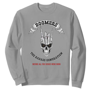 Baby Boomers The Badass Generation Funny Quote Gift Sweatshirt TS12 Sport Gray Print Your Wear
