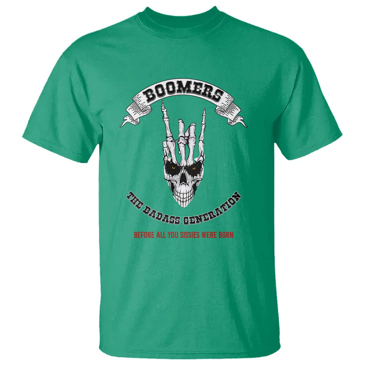 Baby Boomers The Badass Generation Funny Quote Gift T Shirt TS12 Irish Green Print Your Wear
