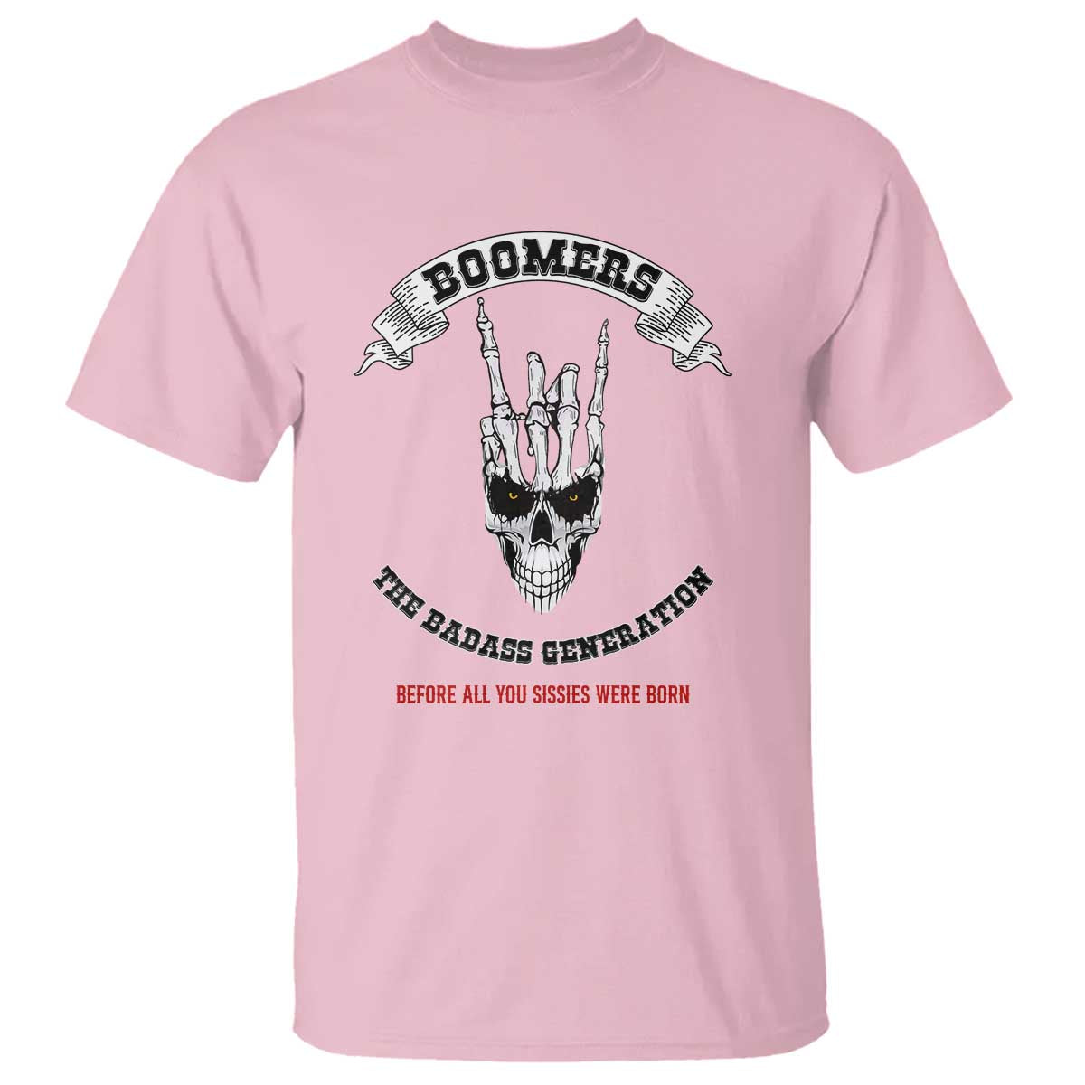 Baby Boomers The Badass Generation Funny Quote Gift T Shirt TS12 Light Pink Print Your Wear