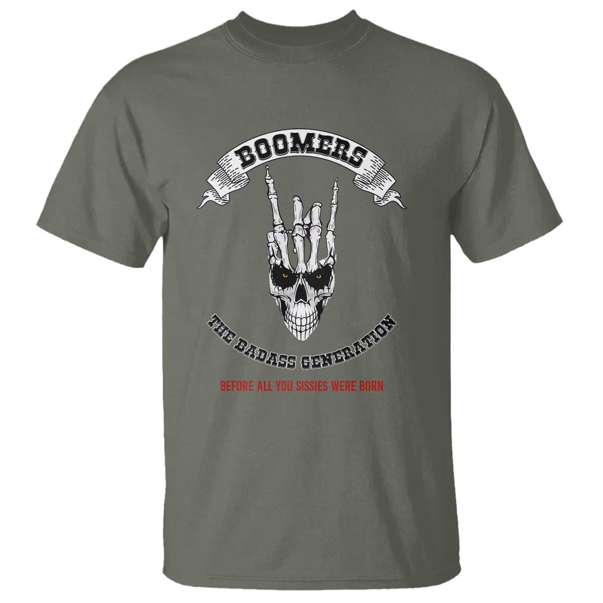 Baby Boomers The Badass Generation Funny Quote Gift T Shirt TS12 Military Green Print Your Wear