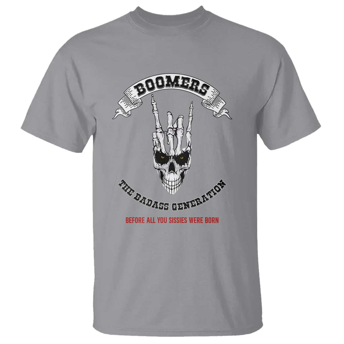 Baby Boomers The Badass Generation Funny Quote Gift T Shirt TS12 Sport Gray Print Your Wear