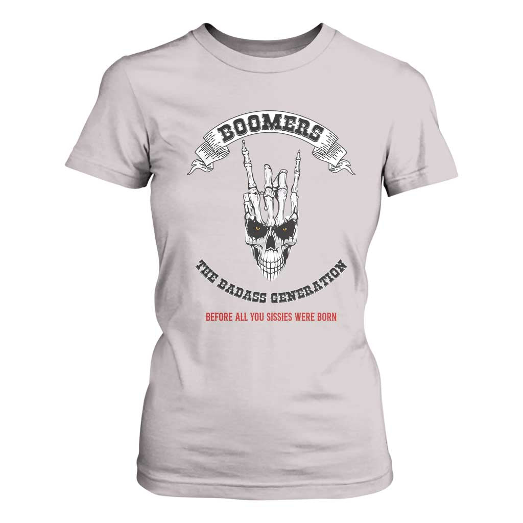 Baby Boomers The Badass Generation Funny Quote Gift T Shirt For Women TS12 Ice Gray Print Your Wear