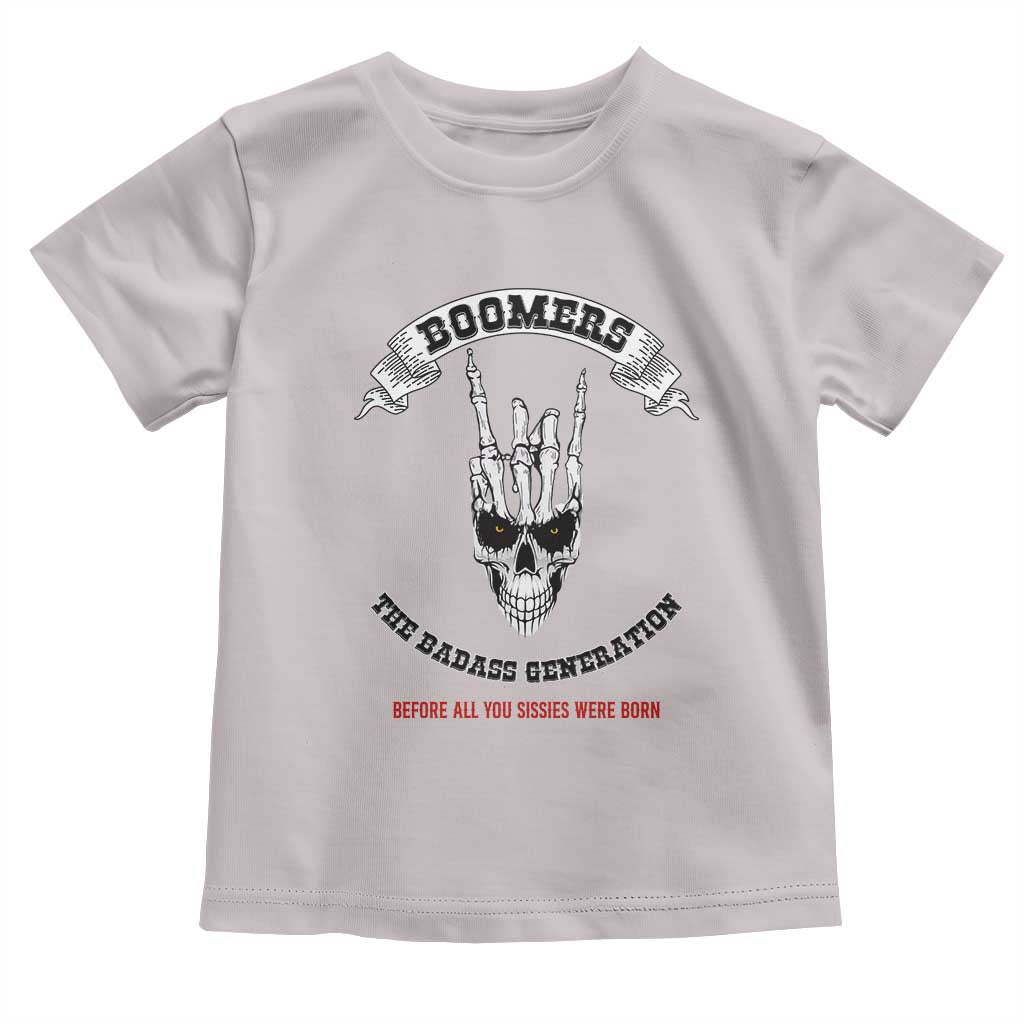 Baby Boomers The Badass Generation Funny Quote Gift Toddler T Shirt TS12 Ice Gray Print Your Wear