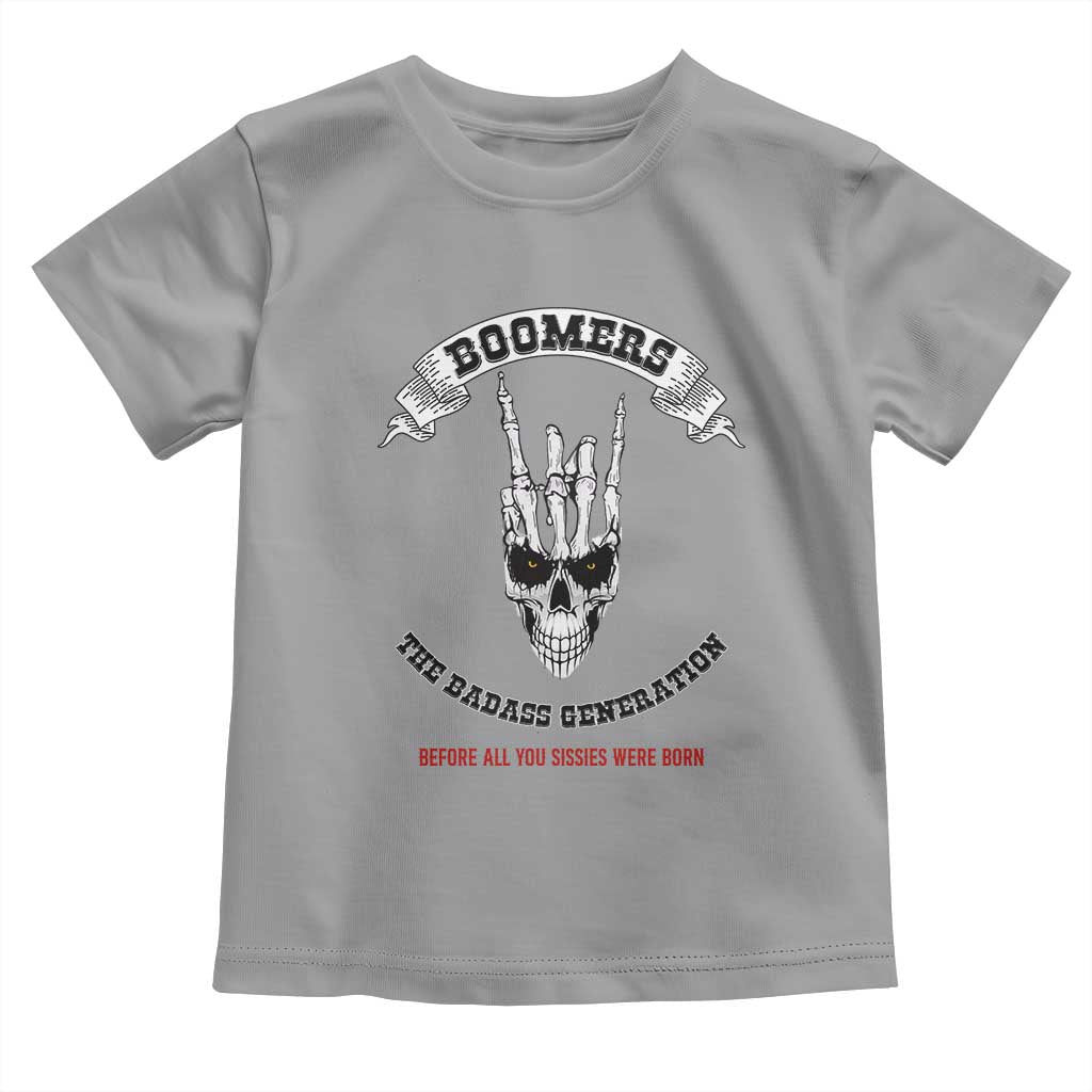 Baby Boomers The Badass Generation Funny Quote Gift Toddler T Shirt TS12 Sport Gray Print Your Wear