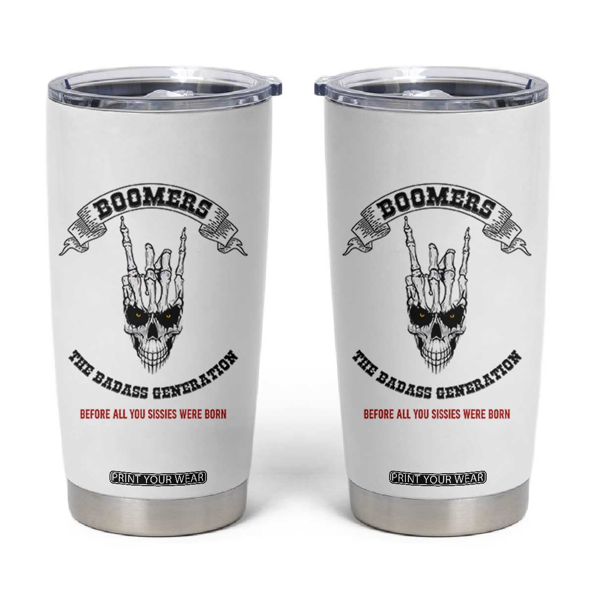 Baby Boomers The Badass Generation Funny Quote Gift Tumbler Cup TS12 White Print Your Wear
