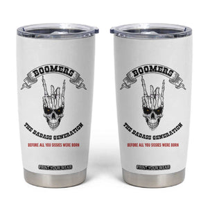 Baby Boomers The Badass Generation Funny Quote Gift Tumbler Cup TS12 White Print Your Wear