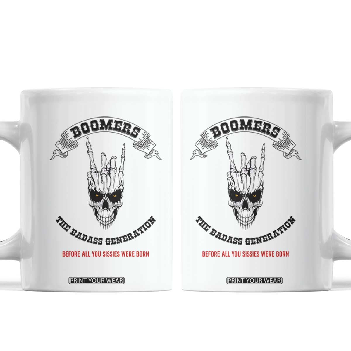 Baby Boomers The Badass Generation Funny Quote Gift Coffee Mug TS12 White Print Your Wear