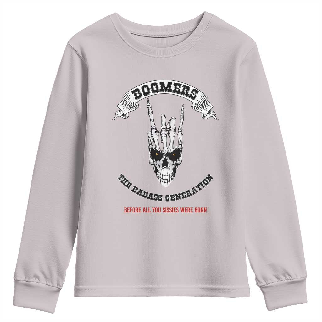 Baby Boomers The Badass Generation Funny Quote Gift Youth Sweatshirt TS12 Ice Gray Print Your Wear