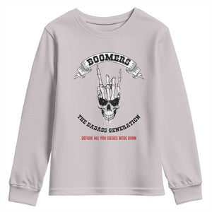 Baby Boomers The Badass Generation Funny Quote Gift Youth Sweatshirt TS12 Ice Gray Print Your Wear