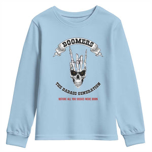 Baby Boomers The Badass Generation Funny Quote Gift Youth Sweatshirt TS12 Light Blue Print Your Wear
