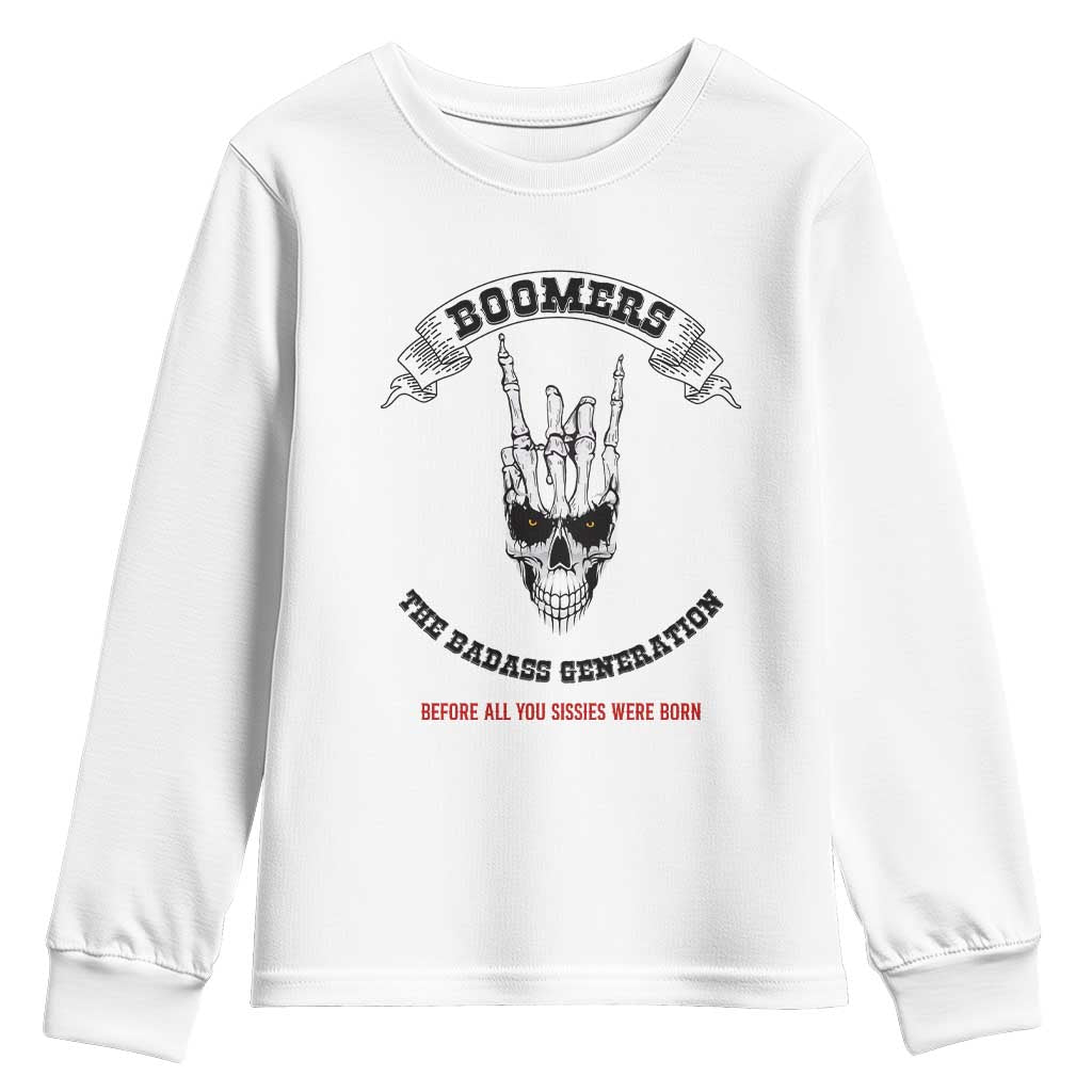 Baby Boomers The Badass Generation Funny Quote Gift Youth Sweatshirt TS12 White Print Your Wear