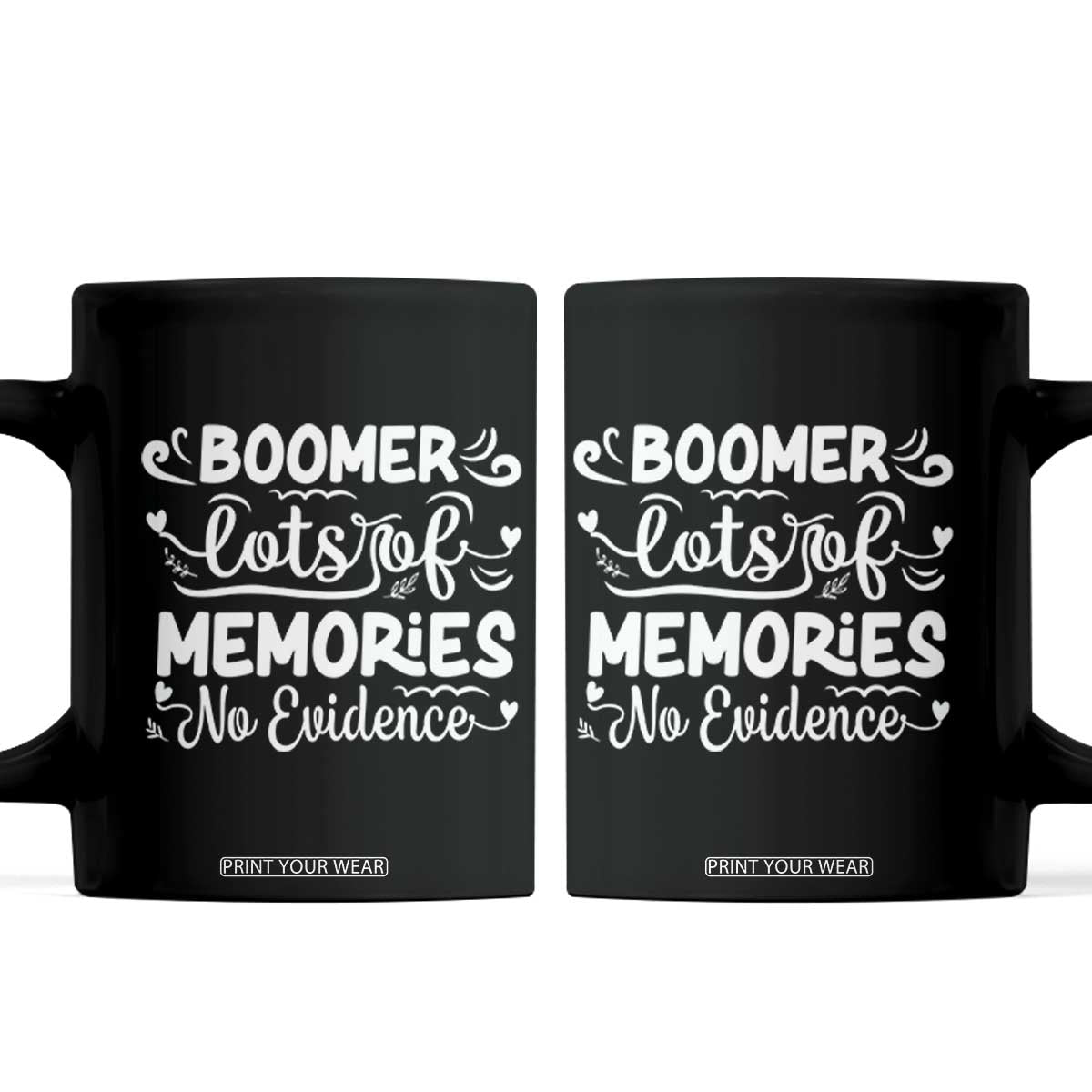 Baby Boomer Generation Coffee Mug Lots Of Memories No Evidence TS12 Black Print Your Wear