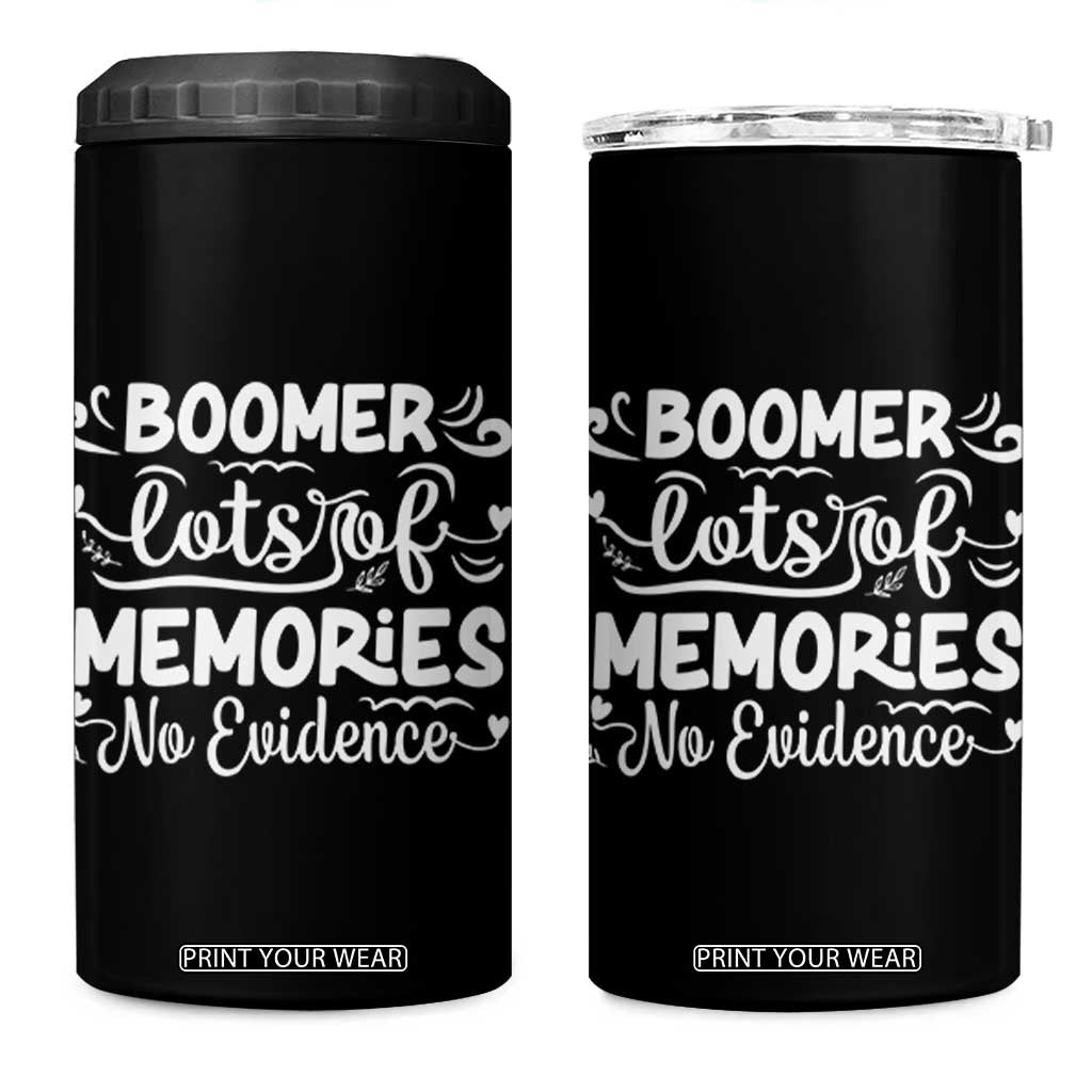 Baby Boomer Generation 4 in 1 Can Cooler Tumbler Lots Of Memories No Evidence TS12 One Size: 16 oz Black Print Your Wear