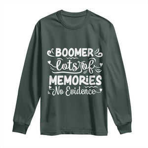 Baby Boomer Generation Long Sleeve Shirt Lots Of Memories No Evidence TS12 Dark Forest Green Print Your Wear