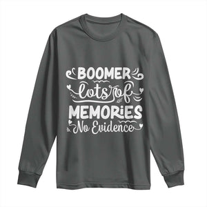 Baby Boomer Generation Long Sleeve Shirt Lots Of Memories No Evidence TS12 Dark Heather Print Your Wear