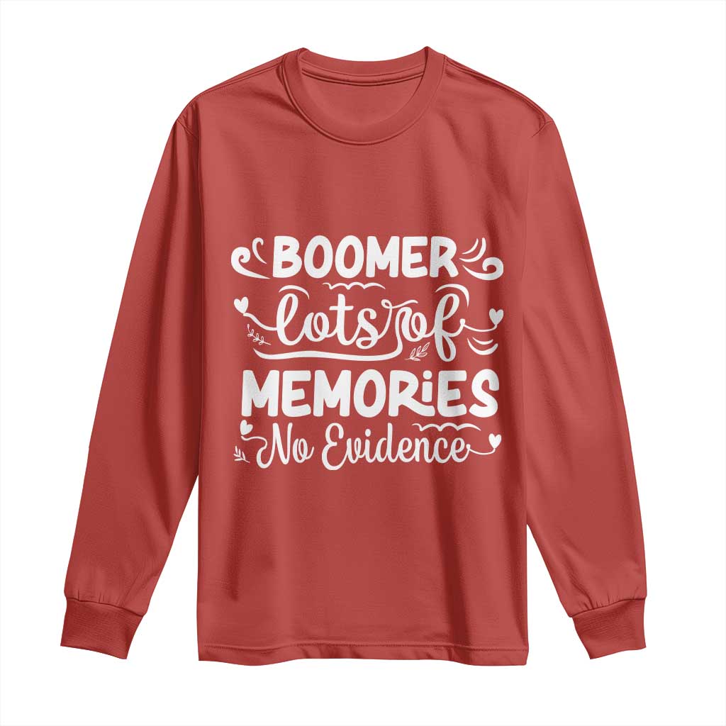 Baby Boomer Generation Long Sleeve Shirt Lots Of Memories No Evidence TS12 Red Print Your Wear