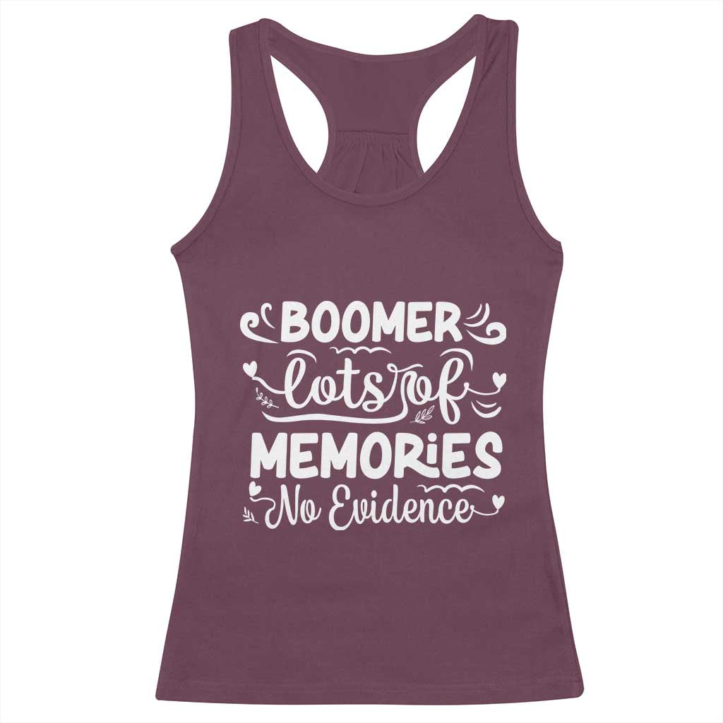 Baby Boomer Generation Racerback Tank Top Lots Of Memories No Evidence TS12 Maroon Print Your Wear
