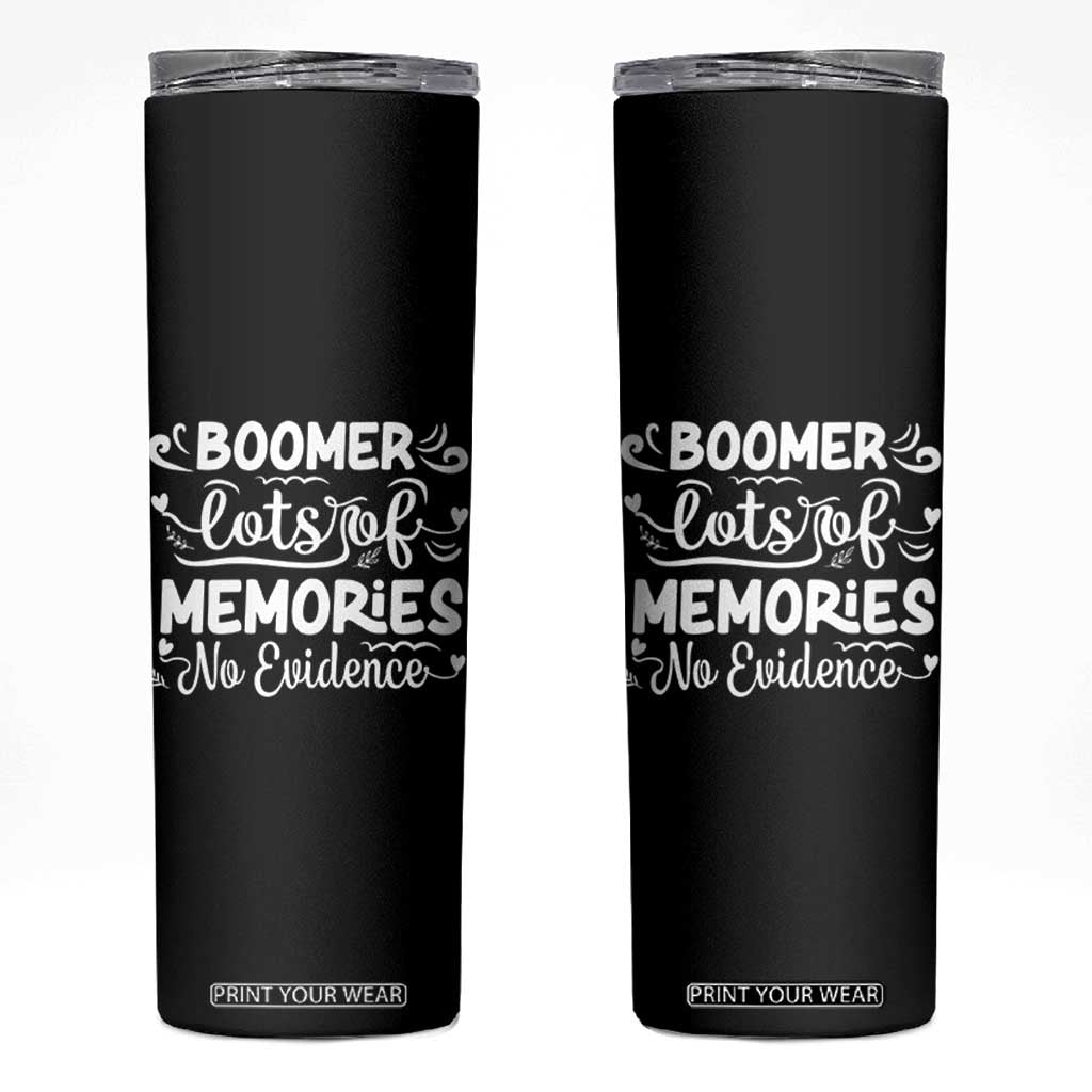 Baby Boomer Generation Skinny Tumbler Lots Of Memories No Evidence TS12 Black Print Your Wear