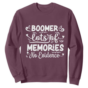 Baby Boomer Generation Sweatshirt Lots Of Memories No Evidence TS12 Maroon Print Your Wear