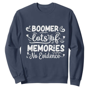 Baby Boomer Generation Sweatshirt Lots Of Memories No Evidence TS12 Navy Print Your Wear