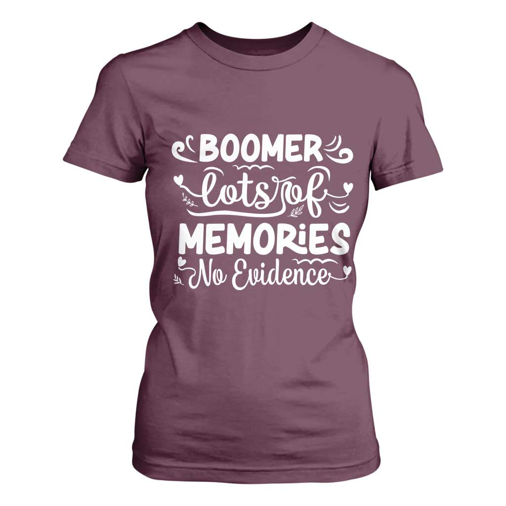 Baby Boomer Generation T Shirt For Women Lots Of Memories No Evidence TS12 Maroon Print Your Wear