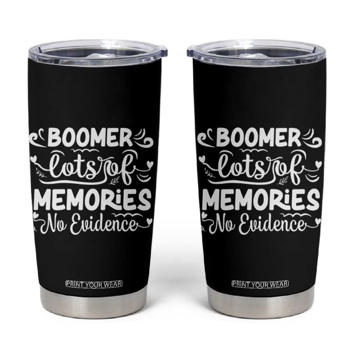 Baby Boomer Generation Tumbler Cup Lots Of Memories No Evidence TS12 Black Print Your Wear