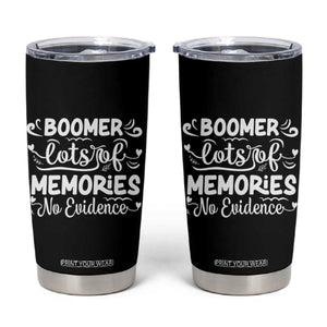 Baby Boomer Generation Tumbler Cup Lots Of Memories No Evidence TS12 Black Print Your Wear