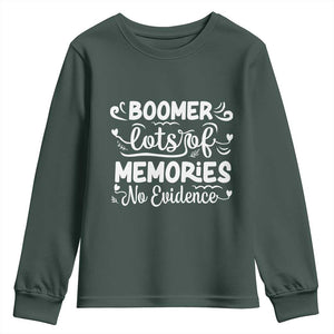 Baby Boomer Generation Youth Sweatshirt Lots Of Memories No Evidence TS12 Dark Forest Green Print Your Wear