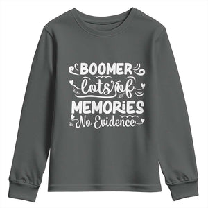 Baby Boomer Generation Youth Sweatshirt Lots Of Memories No Evidence TS12 Dark Heather Print Your Wear