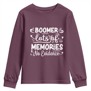 Baby Boomer Generation Youth Sweatshirt Lots Of Memories No Evidence TS12 Maroon Print Your Wear