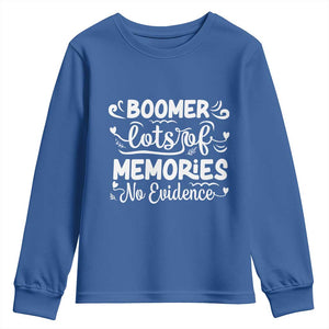 Baby Boomer Generation Youth Sweatshirt Lots Of Memories No Evidence TS12 Royal Blue Print Your Wear