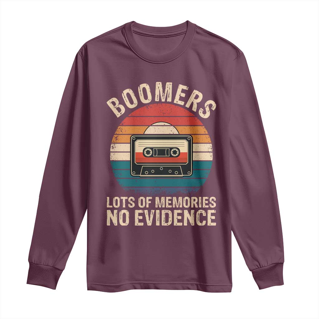 Funny Baby Boomers Lots Of Memories No Evidence Gift Long Sleeve Shirt TS12 Maroon Print Your Wear