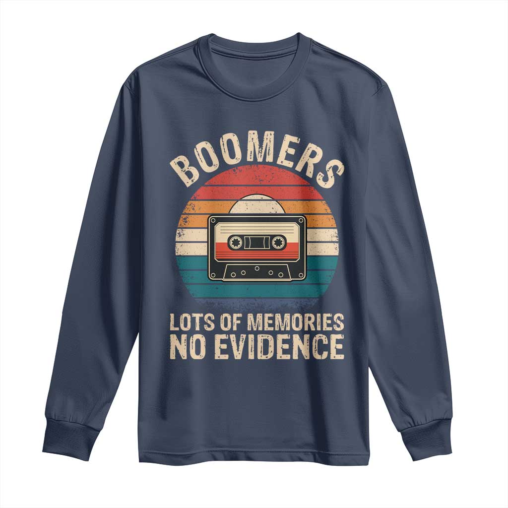 Funny Baby Boomers Lots Of Memories No Evidence Gift Long Sleeve Shirt TS12 Navy Print Your Wear